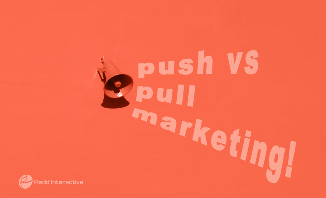 Push vs Pull Marketing - Know the Difference and How to Use them